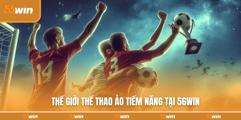 Bóng đá ảo là bộ môn được yêu thích nhất